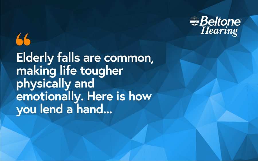 Elderly falls are common, making life tougher physically and emotionally. Here is how you lend a hand...