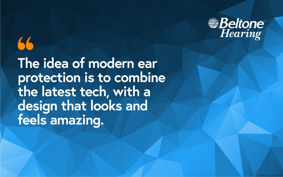 The idea of modern ear protection is to combine the latest tech, with a design that looks and feels amazing.