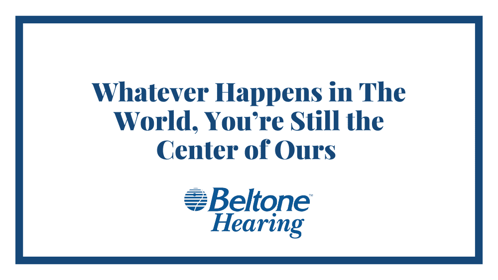 Whatever Happens in The World, You’re Still the Center of Ours [COVID-19]