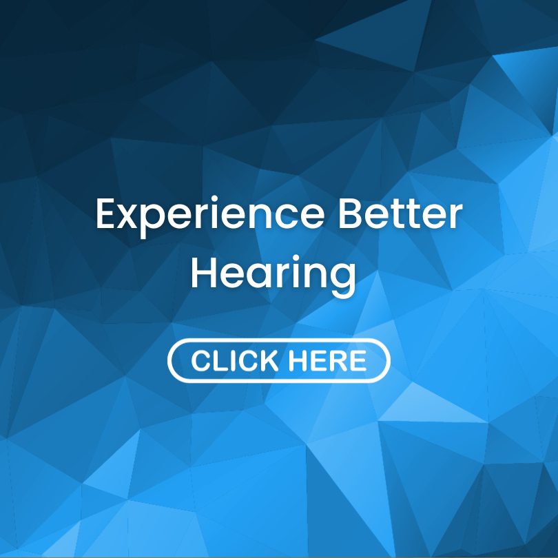 Experience Better Hearing Experience Better Hearing