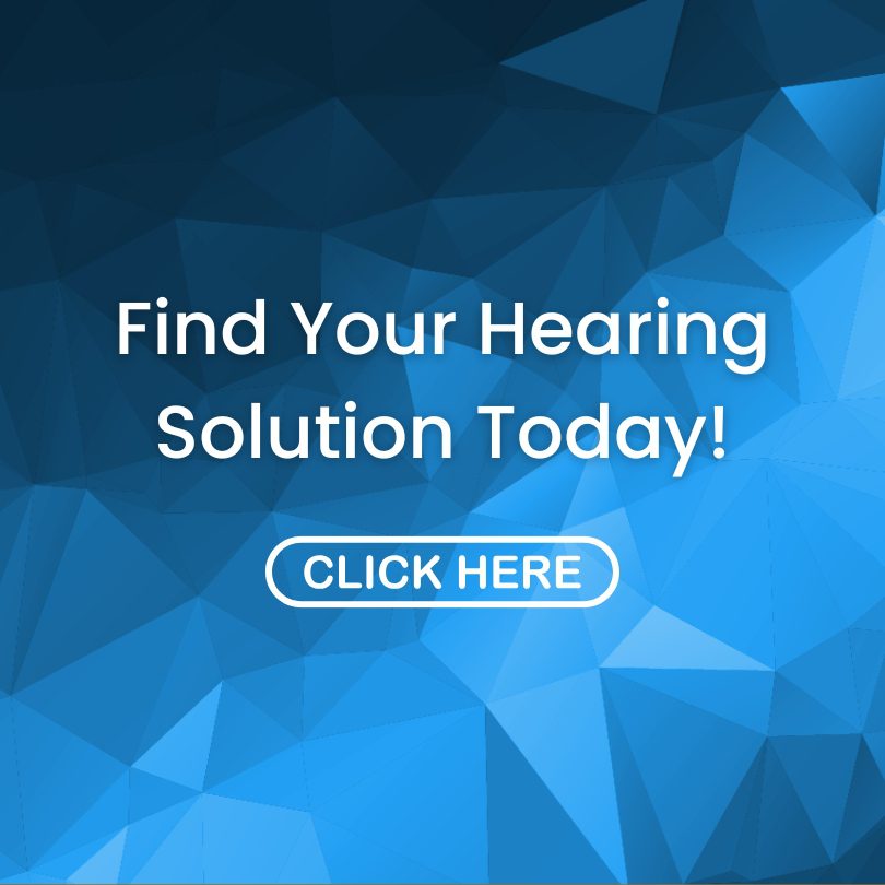 Find Your Hearing Solution Today!