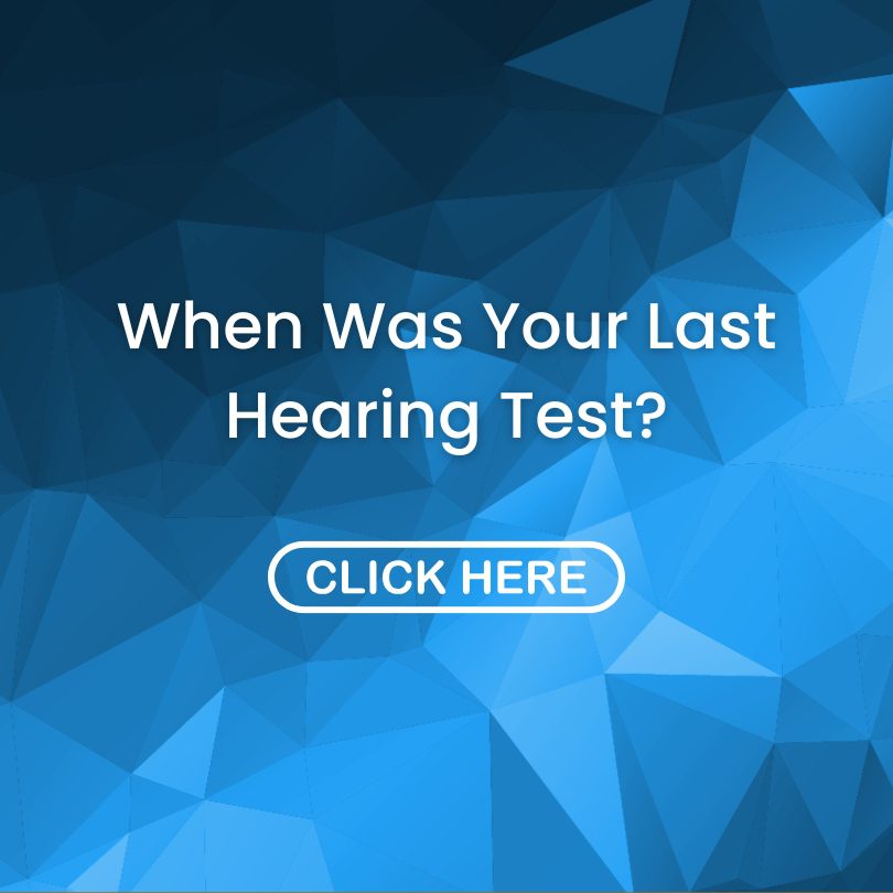 When Was Your Last Hearing Test When Was Your Last Hearing Test